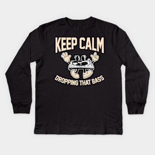 Funny DJ Disc Jockey Music Keep Calm I'm Dropping The Bass Kids Long Sleeve T-Shirt